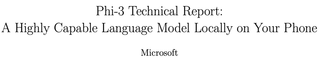 微软发布Phi-3，性能超Llama-3，可手机端运行